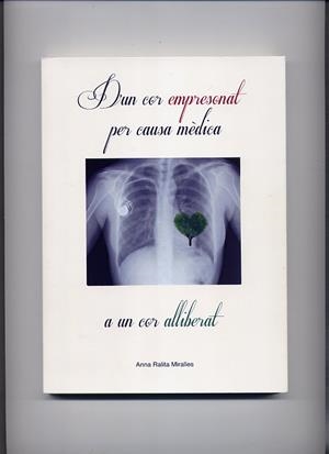 D'UN COR EMPRESONAT PER CAUSA MÈDICA A UN COR ALLIBERAT | 9788461785285 | RALITA MIRALLES,ANNA | Libreria Geli - Librería Online de Girona - Comprar libros en catalán y castellano