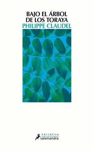 BAJO EL ÁRBOL DE LOS TORAYA | 9788498387827 | CLAUDEL,PHILIPPE | Libreria Geli - Librería Online de Girona - Comprar libros en catalán y castellano