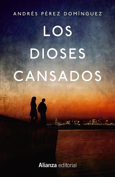 LOS DIOSES CANSADOS | 9788491046707 | PÉREZ DOMÍNGUEZ,ANDRÉS | Llibreria Geli - Llibreria Online de Girona - Comprar llibres en català i castellà