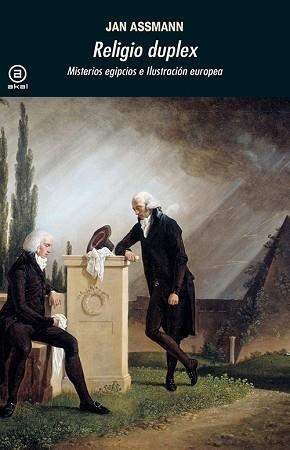 RELIGIO DUPLEX.MISTERIOS EGIPCIOS E ILUSTRACIÓN EUROPEA | 9788446044109 | ASSMANN,JAN | Llibreria Geli - Llibreria Online de Girona - Comprar llibres en català i castellà