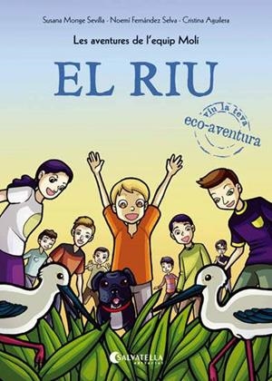 EL RIU.LES AVENTURES DE L'EQUIP MOLÍ.EL RIU | 9788417091019 | MONGE SEVILLA,SUSANA | Libreria Geli - Librería Online de Girona - Comprar libros en catalán y castellano