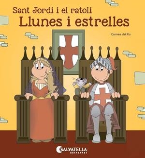 SANT JORDI I EL RATOLÍ(LLUNES I ESTRELLES) | 9788484129981 | DEL RIO GALVE,CARMINA | Libreria Geli - Librería Online de Girona - Comprar libros en catalán y castellano