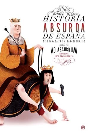 HISTORIA ABSURDA DE ESPAÑA | 9788490609750 | AD ABSURDUM | Llibreria Geli - Llibreria Online de Girona - Comprar llibres en català i castellà