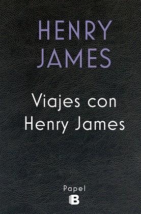 VIAJES CON HENRY JAMES | 9788466661546 | JAMES,HENRY | Llibreria Geli - Llibreria Online de Girona - Comprar llibres en català i castellà
