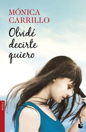 OLVIDÉ DECIRTE QUIERO | 9788408170471 | CARRILLO,MONICA | Libreria Geli - Librería Online de Girona - Comprar libros en catalán y castellano
