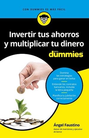 INVERTIR TUS AHORROS Y MULTIPLICAR TU DINERO PARA DUMMIES | 9788432903472 | GARCÍA,ANGEL FAUSTINO | Llibreria Geli - Llibreria Online de Girona - Comprar llibres en català i castellà