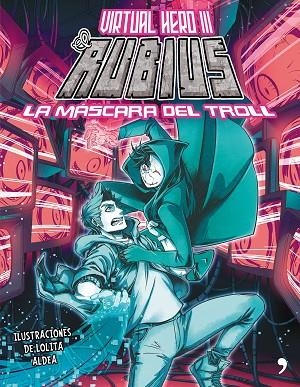 LA MÁSCARA DEL TROLL(VIRTUAL HERO-3) | 9788499985886 | ELRUBIUS | Libreria Geli - Librería Online de Girona - Comprar libros en catalán y castellano