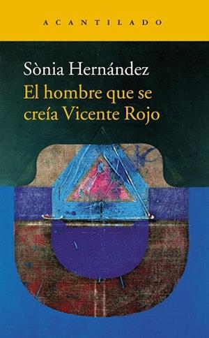 EL HOMBRE QUE SE CREÍA VICENTE ROJO | 9788416748396 | HERNÁNDEZ,SÒNIA | Llibreria Geli - Llibreria Online de Girona - Comprar llibres en català i castellà