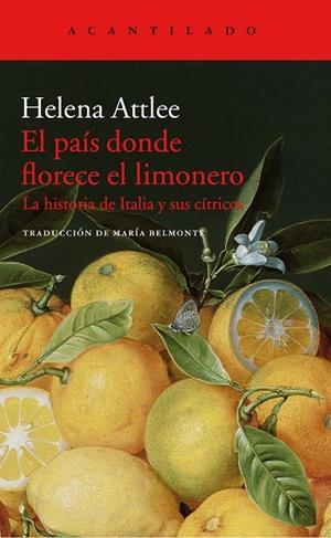 EL PAÍS DONDE FLORECE EL LIMONERO.LA HISTORIA DE ITALIA Y SUS CÍTRICOS | 9788416748402 | ATTLEE,HELEN | Llibreria Geli - Llibreria Online de Girona - Comprar llibres en català i castellà