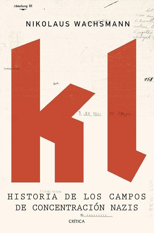 KL.HISTORIA DE LOS CAMPOS DE CONCENTRACIÓN NAZIS | 9788416771813 | WACHSMANN,NIKOLAUS | Llibreria Geli - Llibreria Online de Girona - Comprar llibres en català i castellà