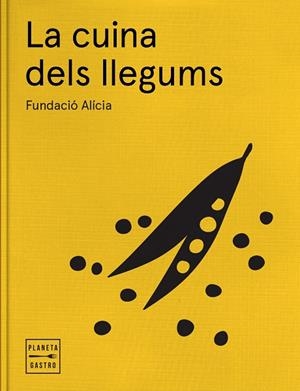 LA CUINA DELS LLEGUMS | 9788408170235 | FUNDACIÓN ALÍCIA | Libreria Geli - Librería Online de Girona - Comprar libros en catalán y castellano