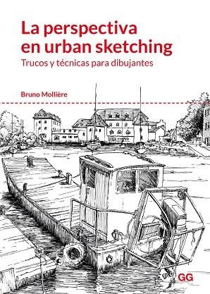 LA PERSPECTIVA EN URBAN SKETCHING.TRUCOS Y TÉCNICAS PARA DIBUJANTES | 9788425230004 | MOLLIÈRE,BRUNO | Libreria Geli - Librería Online de Girona - Comprar libros en catalán y castellano