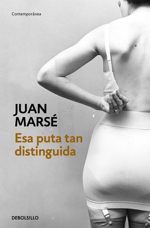 ESA PUTA TAN DISTINGUIDA | 9788466339438 | MARSE,JUAN | Libreria Geli - Librería Online de Girona - Comprar libros en catalán y castellano