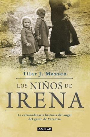 LOS NIÑOS DE IRENA.LA EXTRAORDINARIA HISTORIA DEL ÁNGEL DEL GUETO DE VARSOVIA | 9788403501218 | MAZZEO,TILAR | Libreria Geli - Librería Online de Girona - Comprar libros en catalán y castellano