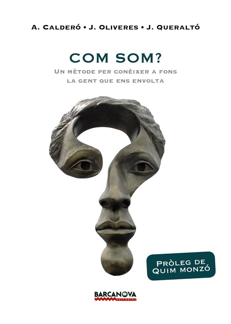COM SOM? UN MÈTODE PER CONÈIXER A FONS LA GENT QUE ENS ENVOLT | 9788448943028 | CALDERÓ,ALBERT/OLIVERES,JORDI/QUERALTÓ,JOAN | Libreria Geli - Librería Online de Girona - Comprar libros en catalán y castellano