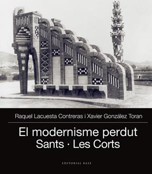 EL MODERNISME PERDUT-3.SANTS-LES CORTS | 9788416587704 | LACUESTA CONTRERAS,RAQUEL/GONZÀLEZ TORAN,XAVIER | Libreria Geli - Librería Online de Girona - Comprar libros en catalán y castellano
