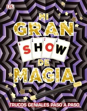 MI GRAN SHOW DE MAGIA.TRUCOS GENIALES PASO A PASO | 9780241301029 | Libreria Geli - Librería Online de Girona - Comprar libros en catalán y castellano