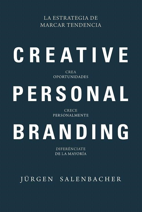 CREATIVE PERSONAL BRANDING.LA ESTRATEGIA DE MARCAR TENDENCIA | 9788416583874 | SALENBACHER,JURGEN | Libreria Geli - Librería Online de Girona - Comprar libros en catalán y castellano