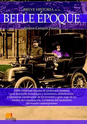 BREVE HISTORIA DE LA BELLE ÉPOQUE | 9788499678115 | CAMPOS POSADA,AINHOA | Libreria Geli - Librería Online de Girona - Comprar libros en catalán y castellano
