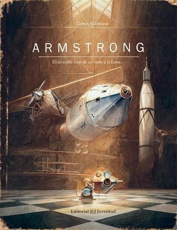 ARMSTRONG.EL INCREÍBLE VIAJE DE UN RATÓN A LA LUNA | 9788426144195 | KUHLMANN,TORBEN | Libreria Geli - Librería Online de Girona - Comprar libros en catalán y castellano