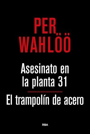 ASESINATO EN LA PLANTA 31/TRAMPOLIN ACERO | 9788490567777 | WAHLOO,PER | Libreria Geli - Librería Online de Girona - Comprar libros en catalán y castellano