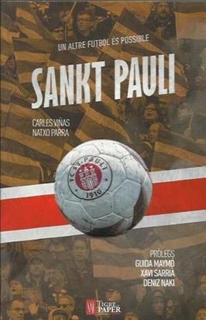 SANKT PAULI.UN ALTRE FUTBOL ÉS POSSIBLE | 9788416855032 | VIÑAS,CARLES/PARRA,NATXO | Libreria Geli - Librería Online de Girona - Comprar libros en catalán y castellano