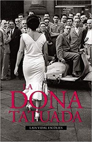 LA DONA TATUADA | 9788416547340 | VIDAL ESCÒLIES,LAIA | Llibreria Geli - Llibreria Online de Girona - Comprar llibres en català i castellà