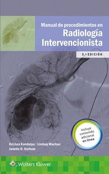 MANUAL DE PROCEDIMIENTOS DE RADIOLOGÍA INTERVENCIONISTA | 9788416781188 | KANDARPA,KRISHNA/MACHAN,LINDSAY/DURHAM,JANETTE D. | Libreria Geli - Librería Online de Girona - Comprar libros en catalán y castellano