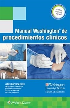 MANUAL WASHINGTON DE PROCEDIMIENTOS CLÍNICOS | 9788416781256 | FREER,JAMES MATTHEW | Llibreria Geli - Llibreria Online de Girona - Comprar llibres en català i castellà