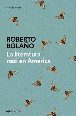 LA LITERATURA NAZI EN AMÉRICA | 9788466337144 | BOLAÑO,ROBERTO | Llibreria Geli - Llibreria Online de Girona - Comprar llibres en català i castellà