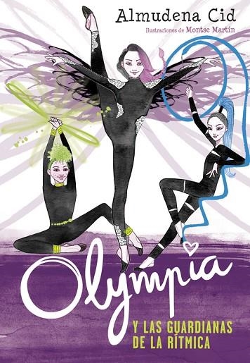 OLYMPIA Y LAS GUARDIANAS DE LA RÍTMICA (OLYMPIA Y LAS GUARDIANAS DE LA RÍTMICA 1 | 9788420485355 | CID,ALMUDENA | Libreria Geli - Librería Online de Girona - Comprar libros en catalán y castellano