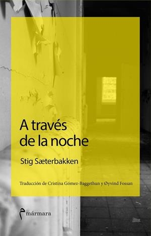 A TRAVÉS DE LA NOCHE | 9788494391385 | SAETERBAKKEN,STIEG | Libreria Geli - Librería Online de Girona - Comprar libros en catalán y castellano