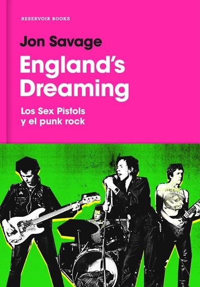 ENGLAND'S DREAMING.LOS SEX PISTOLS Y EL PUNK ROCK | 9788416709656 | SAVAGE,JON | Libreria Geli - Librería Online de Girona - Comprar libros en catalán y castellano