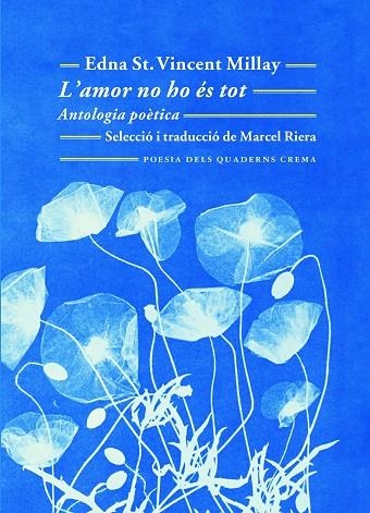 L'AMOR NO HO ÉS TOT.ANTOLOGIA POÈTICA | 9788477275794 | ST.VINCENT MILLAY,EDNA | Libreria Geli - Librería Online de Girona - Comprar libros en catalán y castellano