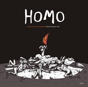HOMO.QUAN EL FOC HO VA CANVIAR TOT | 9788494678424 | PIQUERAS,DANIEL | Libreria Geli - Librería Online de Girona - Comprar libros en catalán y castellano