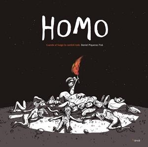 HOMO.CUANDO EL FUEGO LO CAMBIÓ TODO | 9788494678417 | PIQUERAS,DANIEL | Libreria Geli - Librería Online de Girona - Comprar libros en catalán y castellano