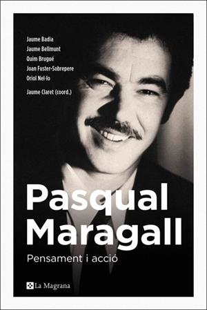 PASQUAL MARAGALL.PENSAMENT I ACCIÓ | 9788482648231 | CLARET,JAUME (COORD.) | Libreria Geli - Librería Online de Girona - Comprar libros en catalán y castellano