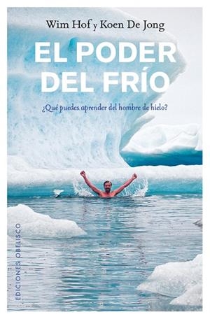 EL PODER DEL FRÍO | 9788491112068 | HOF,WIM/DE JONG,KOEN | Libreria Geli - Librería Online de Girona - Comprar libros en catalán y castellano