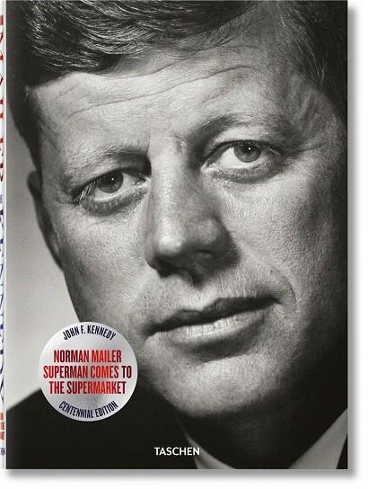 NORMAN MAILER-JOHN F.KENNEDDY.SUPERMAN COMES TO THE SUPERMARKET | 9783836562539 | Libreria Geli - Librería Online de Girona - Comprar libros en catalán y castellano