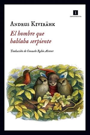 EL HOMBRE QUE HABLABA SERPIENTE | 9788416542840 | KIVIRAHK,ANDRUS | Libreria Geli - Librería Online de Girona - Comprar libros en catalán y castellano