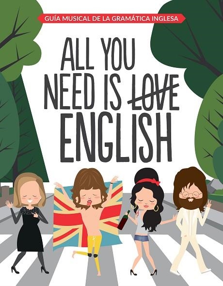 ALL YOU NEED IS ENGLISH.GUÍA MUSICAL DE LA GRAMÁTICA INGLESA | 9788408163312 | SUPERBRITÁNICO | Libreria Geli - Librería Online de Girona - Comprar libros en catalán y castellano
