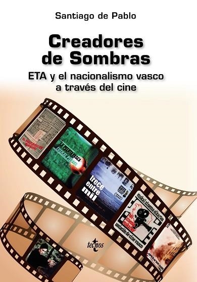 CREADORES DE SOMBRAS.ETA Y EL NACIONALISMO VASCO A TRAVÉS DEL CINE | 9788430971060 | DE PABLO,SANTIAGO | Libreria Geli - Librería Online de Girona - Comprar libros en catalán y castellano