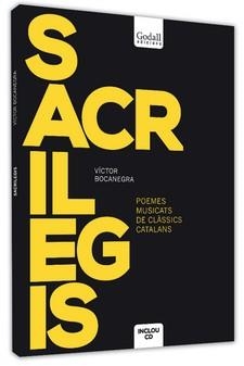 SACRILEGIS.POEMES MUSICATS DE CLÀSSICS CATALANS | 9788494509490 | BOCANEGRA,VÍCTOR | Libreria Geli - Librería Online de Girona - Comprar libros en catalán y castellano