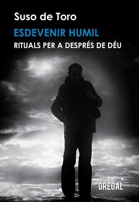 ESDEVENIR HUMIL.RITUALS PER A DESPRÉS DE DÉU | 9788494675898 | DE TORO,SUSO | Llibreria Geli - Llibreria Online de Girona - Comprar llibres en català i castellà