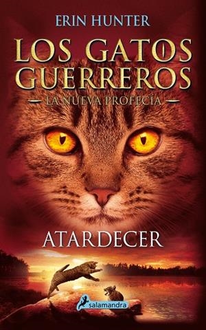 ATARDECER(LOS GATOS GUERREROS.LA NUEVA PROFECÍA-6) | 9788498387858 | HUNTER,ERIN | Libreria Geli - Librería Online de Girona - Comprar libros en catalán y castellano
