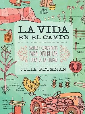 LA VIDA EN EL CAMPO | 9788416544356 | ROTHMAN,JULIA | Libreria Geli - Librería Online de Girona - Comprar libros en catalán y castellano