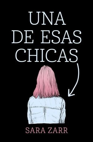 UNA DE ESAS CHICAS | 9788420486185 | ZARR,SARA | Llibreria Geli - Llibreria Online de Girona - Comprar llibres en català i castellà