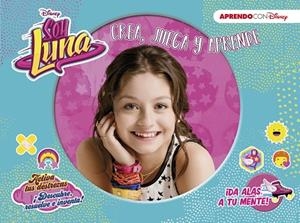 SOY LUNA (CREA, JUEGA Y APRENDE CON DISNEY) | 9788416548910 | Libreria Geli - Librería Online de Girona - Comprar libros en catalán y castellano