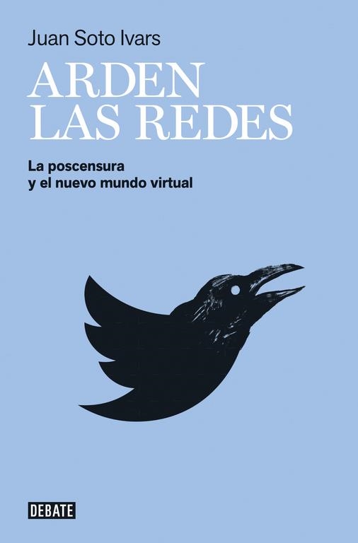ARDEN LAS REDES.LA POSCENSURA Y EL NUEVO MUNDO VIRTUAL | 9788499927527 | SOTO IVARS,JUAN | Libreria Geli - Librería Online de Girona - Comprar libros en catalán y castellano