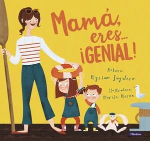 MAMÁ,ERES... ¡GENIAL! | 9788448847821 | SAYALERO,MYRIAM/MOREA,MARISA | Libreria Geli - Librería Online de Girona - Comprar libros en catalán y castellano